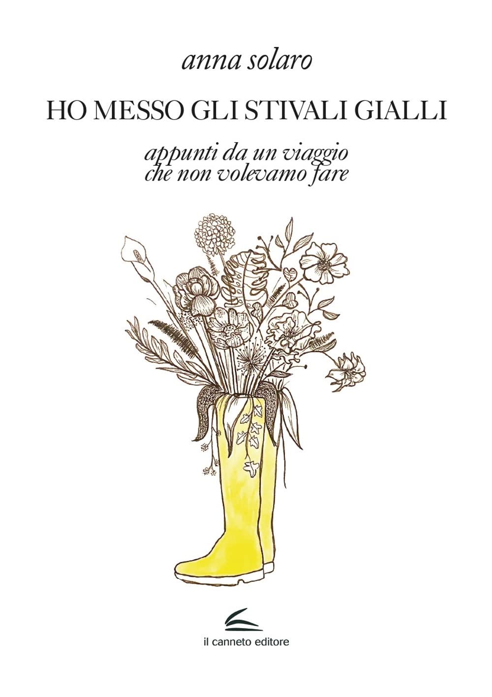 Ho Messo Gli Stivali Gialli. Appunti Da Un Viaggio Che Non Volevamo Fare - 4