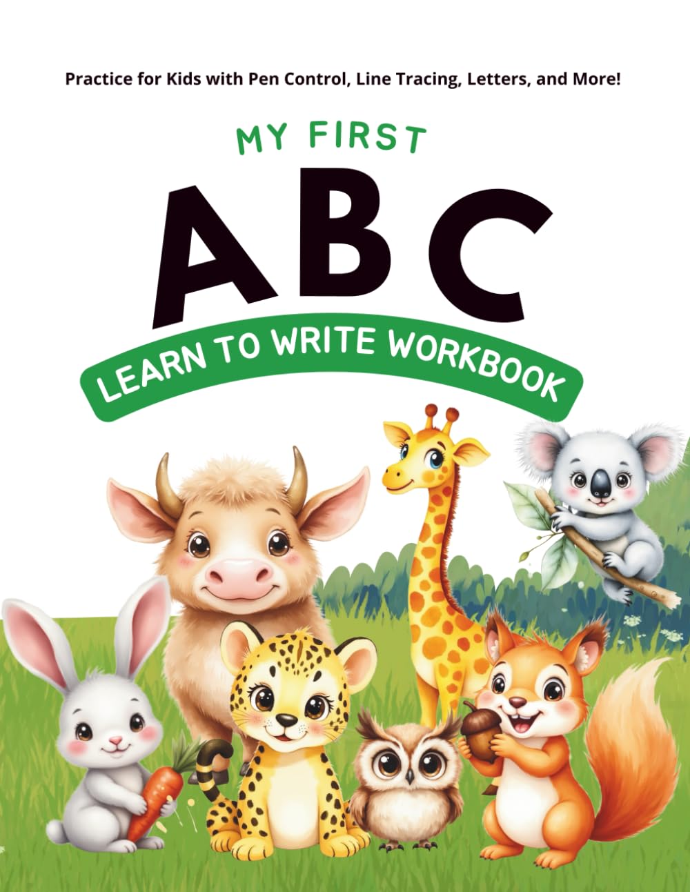 My First ABC - Learn to Write Workbook - Preschool learning - Practice for Kids with Pen Control, Line Tracing, Letters and More!