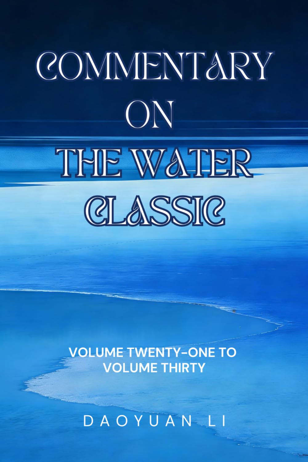 Commentary on the Water Classic: Volume Twenty-One to Volume Thirty