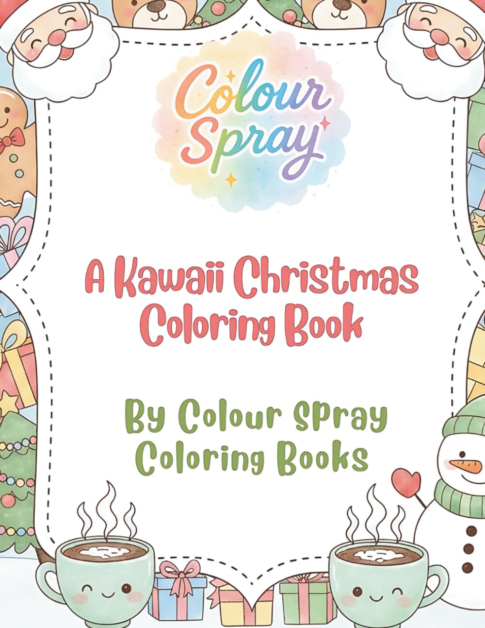 A Kawaii Christmas Coloring Book (Colour Spray Coloring Books)