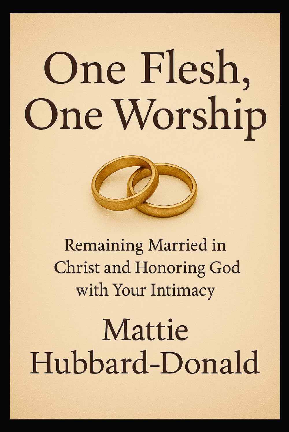 One Flesh, One Worship: Remaining Married in Christ and Honoring God with Your Intimacy