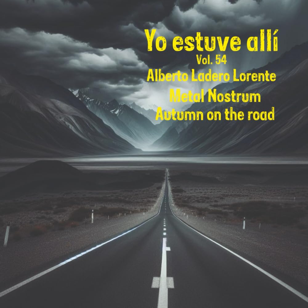 Metal Nostrum, Autumn on the road: Yo estuve allí, vol. 54