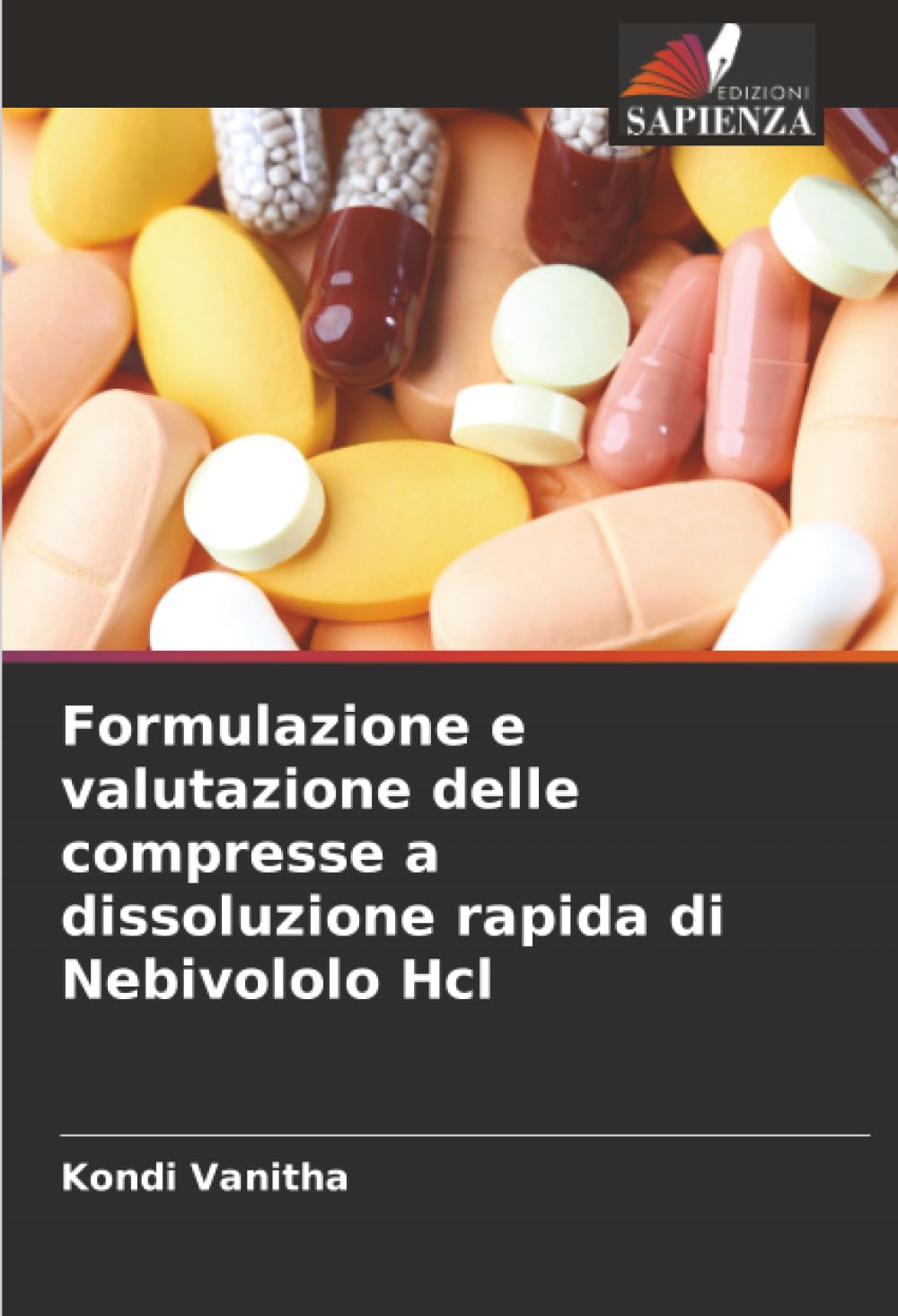Formulazione e valutazione delle compresse a dissoluzione rapida di Nebivololo Hcl