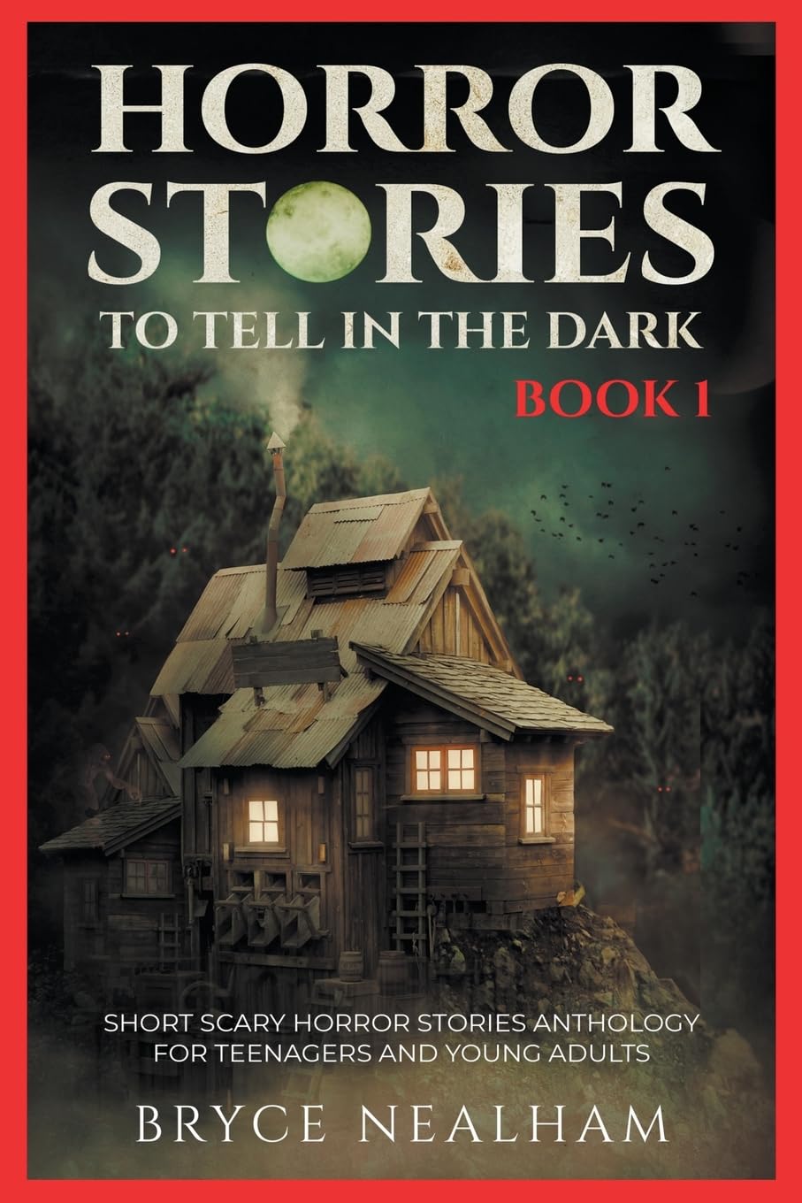 Horror Stories To Tell In The Dark Book 1: Short Scary Horror Stories Anthology For Teenagers And Young Adults (Tales of Terror)