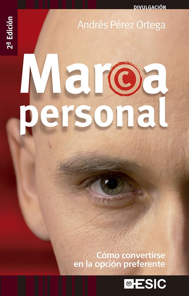 Marca Personal: Cómo convertirse en la opción preferente (Divulgación)