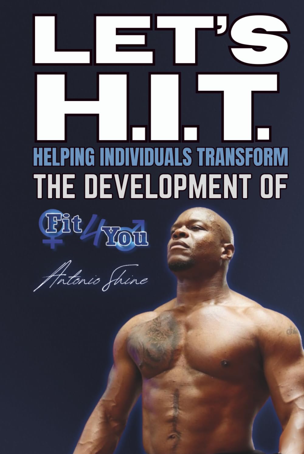 Let's H.I.T. (Helping Individuals Transform): The Development of Fit4You