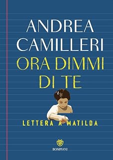 Ora dimmi di te. Lettera a Matilda (Narratori ital