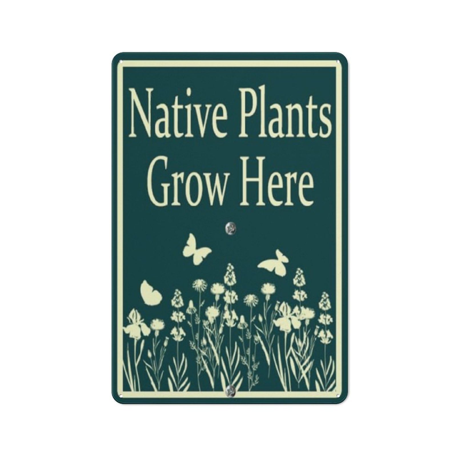 peiyeety Native Plants Grow Here Metal Tin Sign Vintage Green Durable Aluminum Weatherproof Wall Plaque for Garden Yard Native Plant Wildlife Habitat Zone 6x8 Inch
