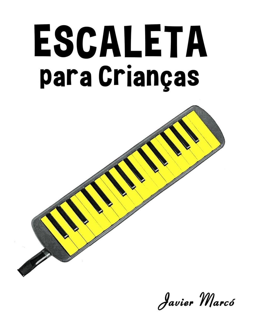 Escaleta para Crianças: Canções de Natal, Música Clássica, Canções Infantis e Canções Folclóricas! (Partituras Para Crianças)