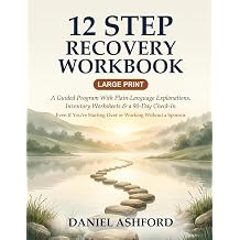 12 Step Recovery Workbook   Large Print A Guided Program With Plain-Language Explanations, Inventory Worksheets, and a 90-Day Check-In Even If You're ... a Sponsor Steady Path Recovery Workbooks