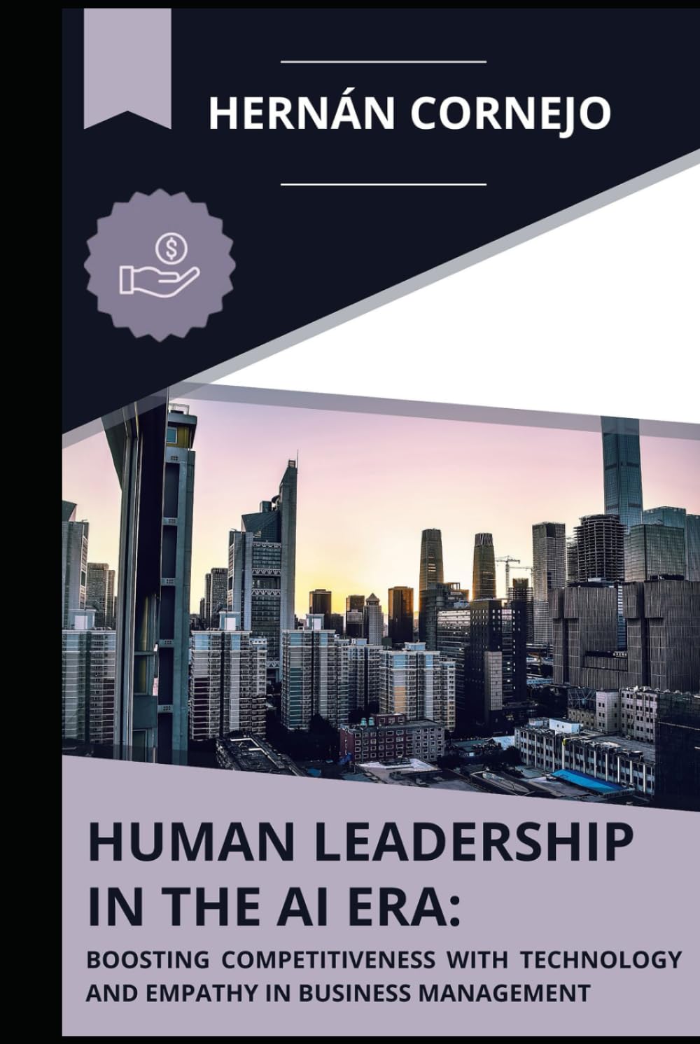 Human Leadership in the Age of AI: Boosting Competitiveness with Technology and Empathy in Business Management