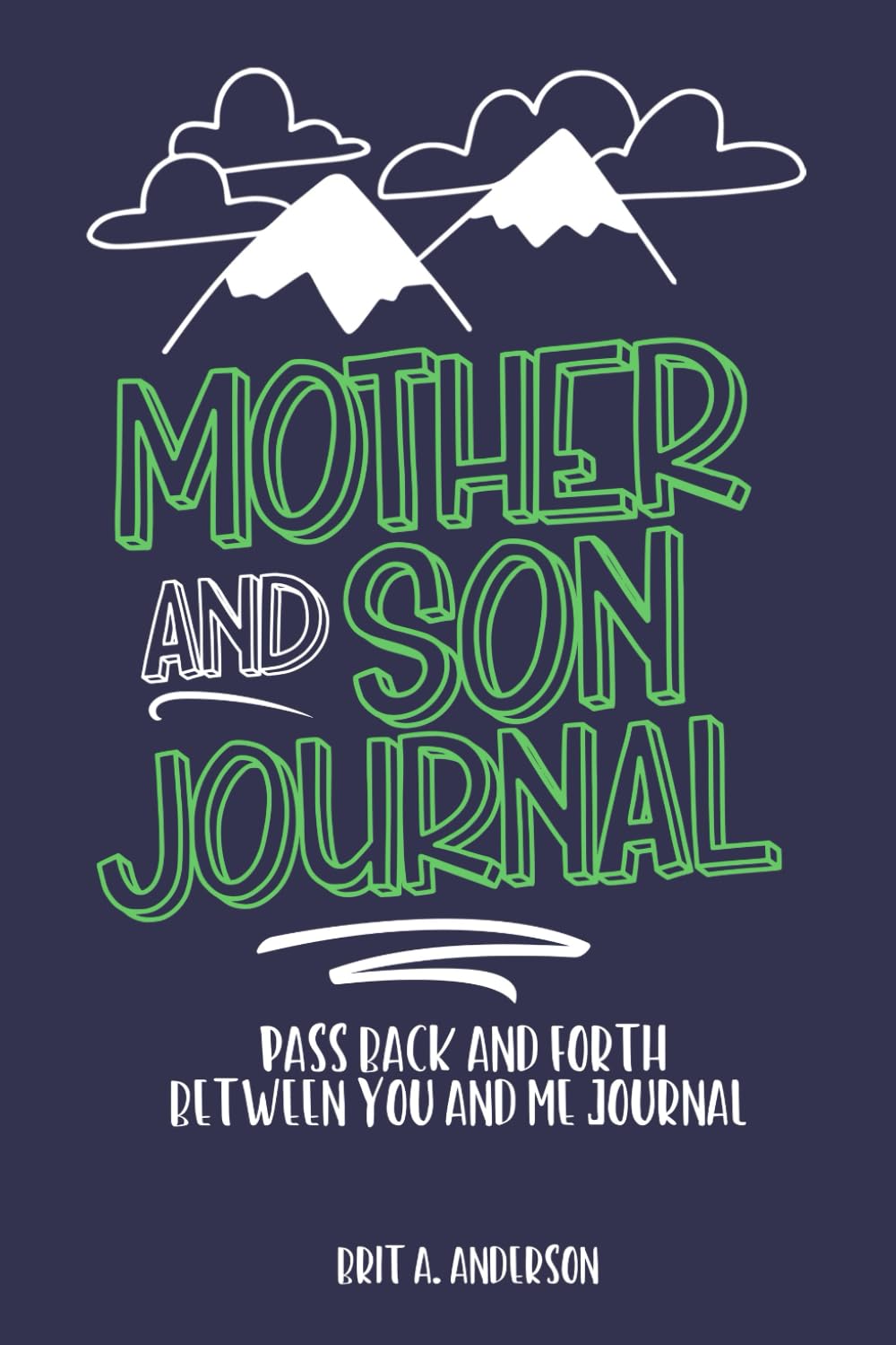 Mother and Son Journal: Mom and Son Journals for Teenage Boys, Mommy and Me Journal For Boys, Mother Son Journal Pass Back and Fourth, Between You and Me Journal Paperback – 8 April 2020