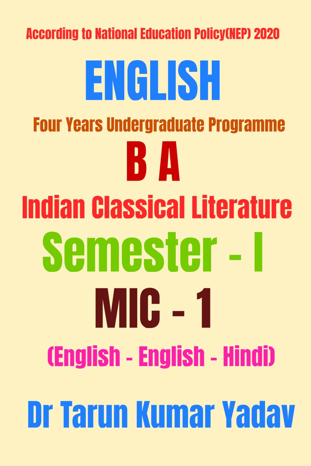 Indian Classical Literature (Semester - I, MIC - 1): Prescribed Texts, Analysis & Exam Preparation for UG English MIC-1/UG CBCS English Semester-1: ... Guide for CBCS English Exams MIC - 1