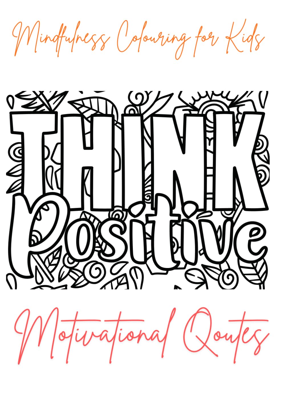 Mindfulness Colouring for Kids (Motivational Quotes)