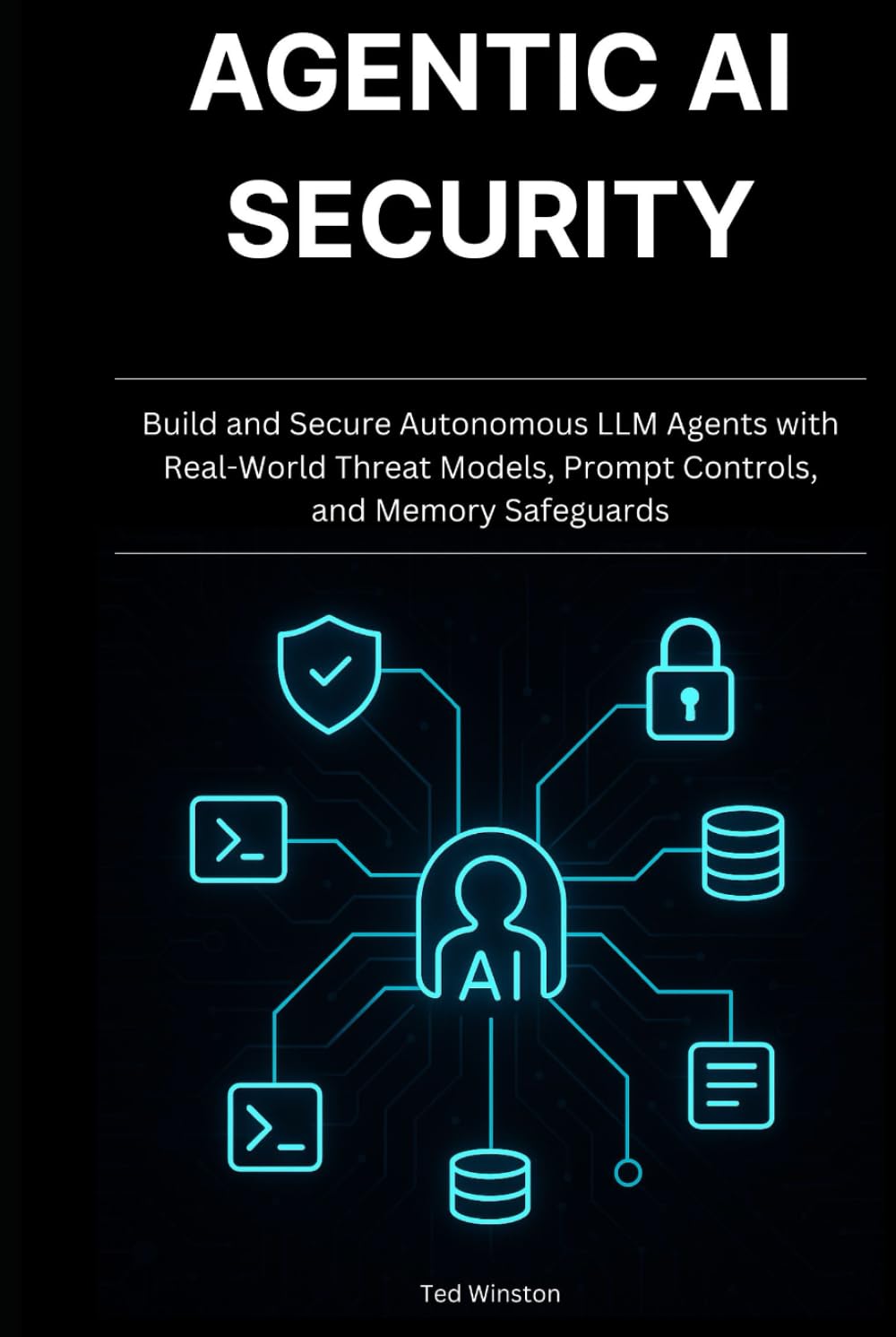 Agentic AI Security: Build and Secure Autonomous LLM Agents with Real-World Threat Models, Prompt Controls, and Memory Safeguards
