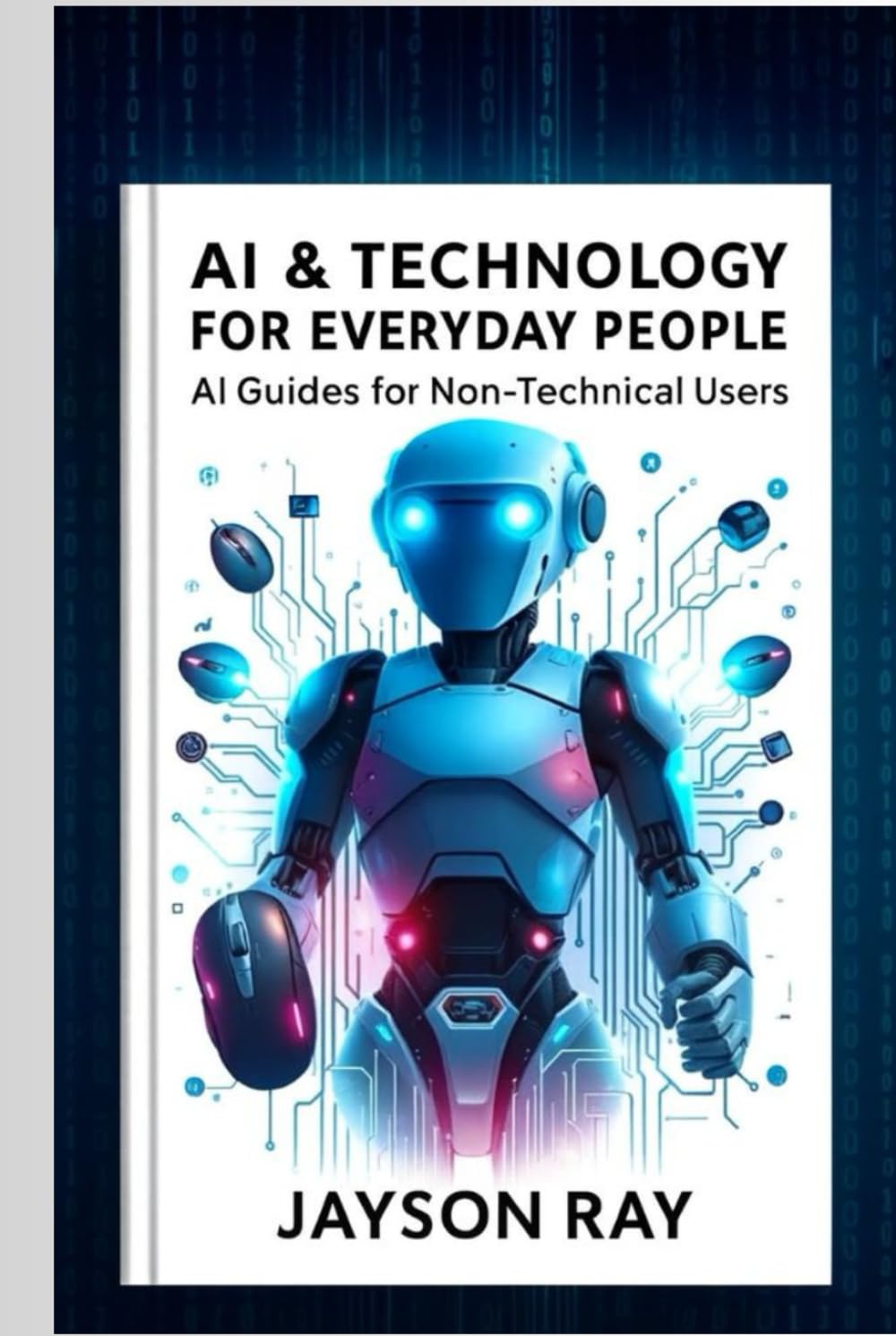 AI & Technology for Everyday People: AI Guides for Non-Technical Users