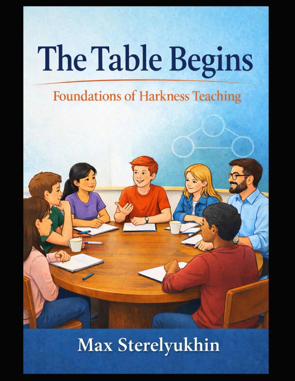 The Table Begins: Foundations of Harkness Teaching
