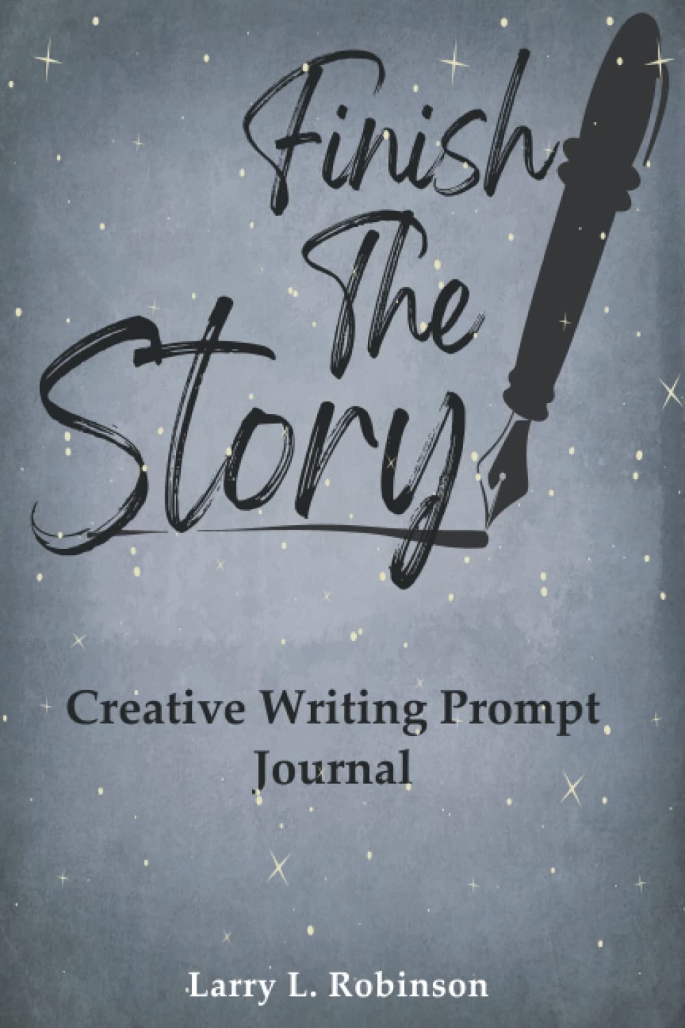 Finish the Story: Creative Writing Prompt Journal
