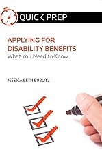 APPLYING FOR DISABILITY BENEFITS: WHAT YOU NEED TO KNOW (Quick Prep)