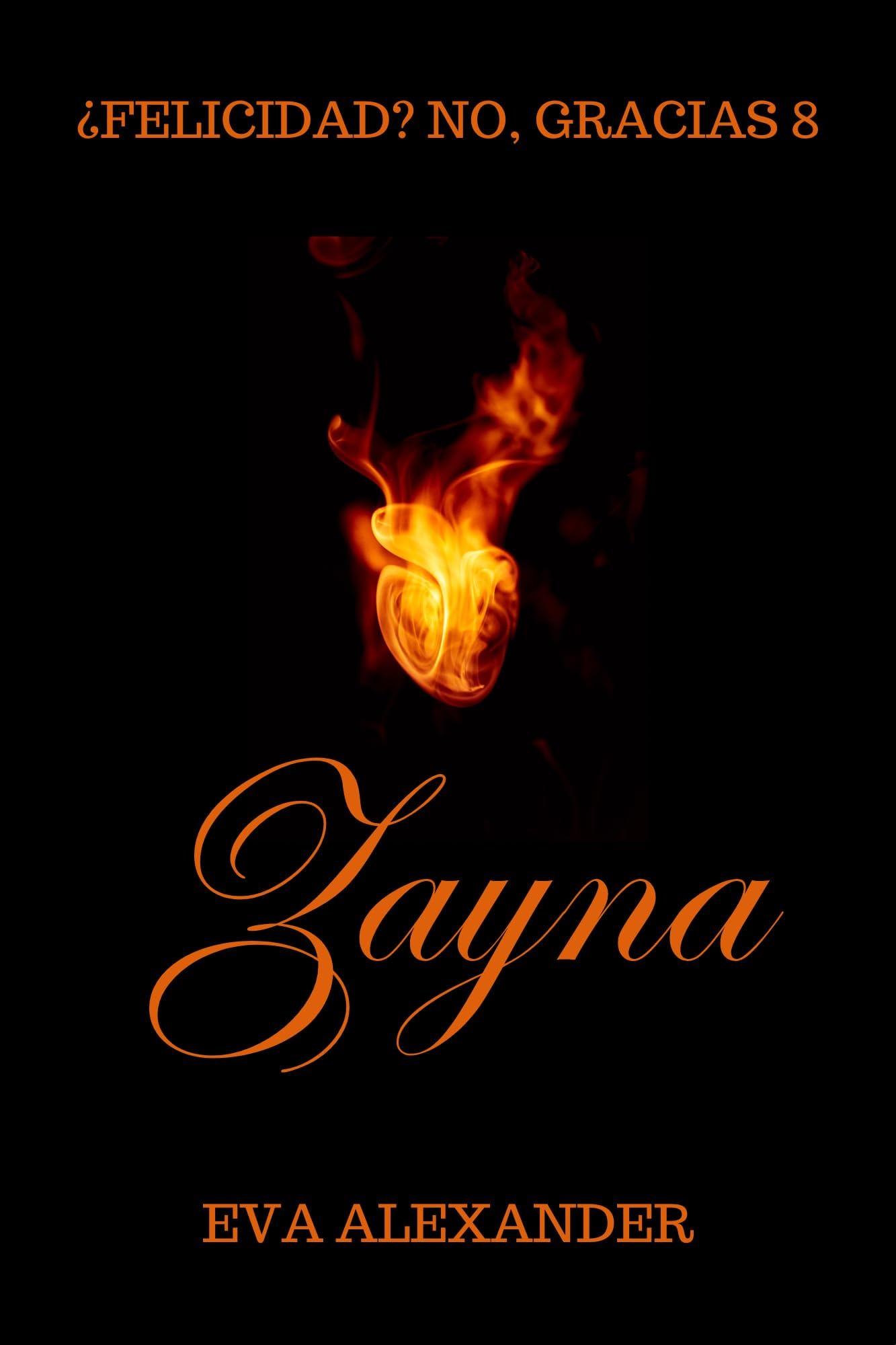 Zayna (¿Felicidad? No, gracias nº 8) (Spanish Edition)