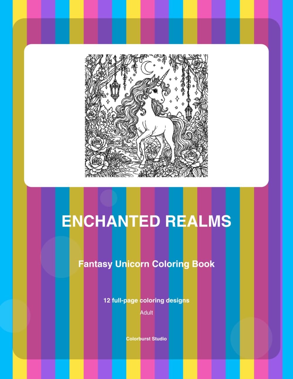 Enchanted Realms: Fantasy Unicorn Coloring Book