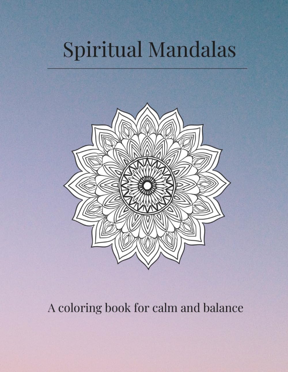 Spiritual Mandalas: A Coloring Book for Calm, Balance and Chakra Energy