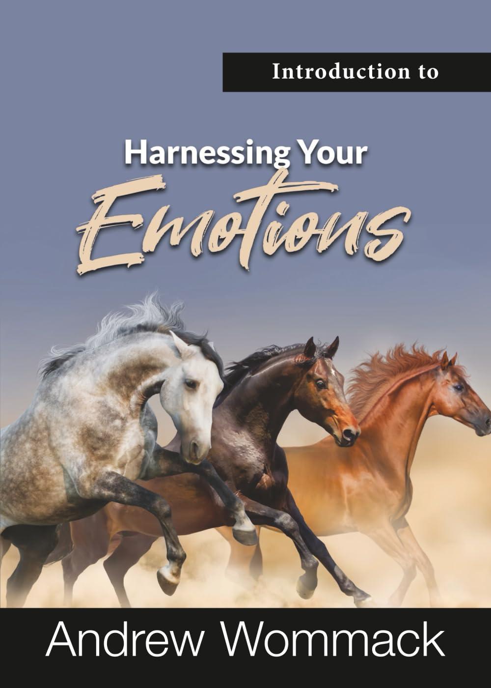 Introduction to Harnessing Your Emotions (Gospel Truth Series)
