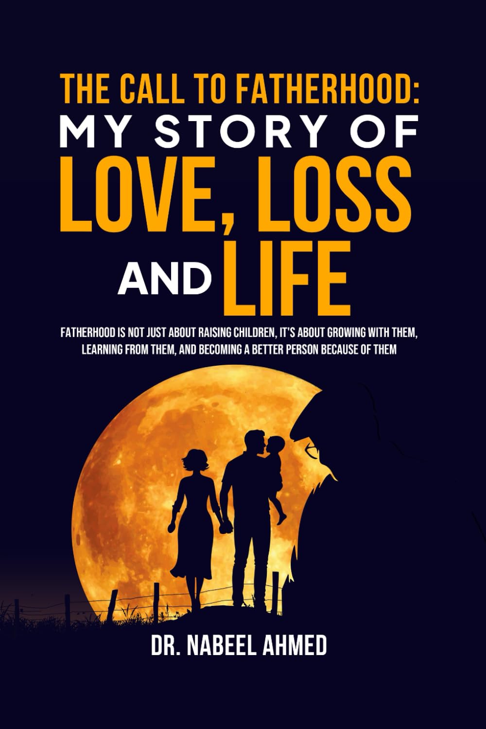 The Call to Fatherhood: My Story of Love, Loss, and Life