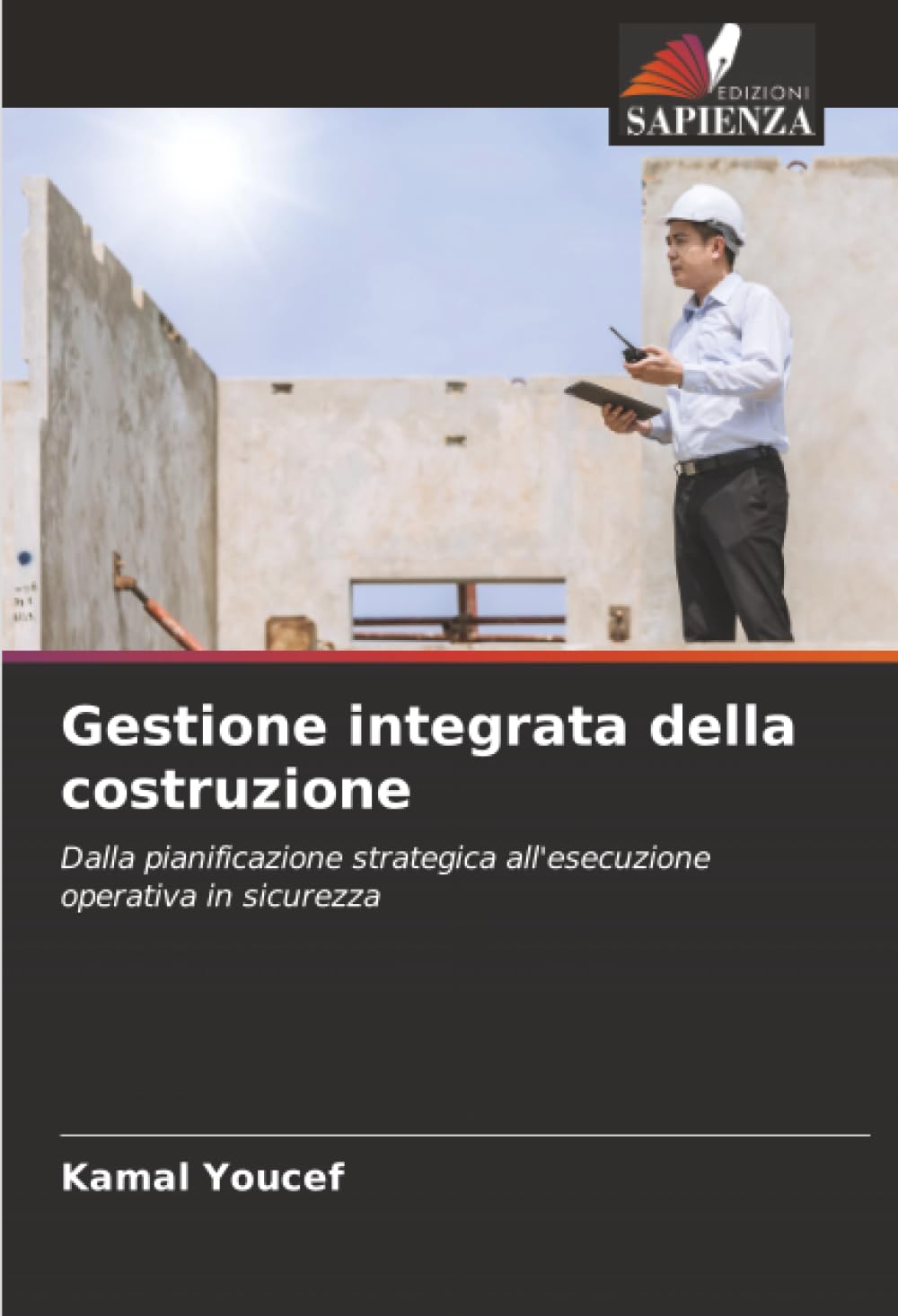Gestione integrata della costruzione: Dalla pianificazione strategica all'esecuzione operativa in sicurezza