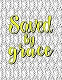 Photo Gallery saved by grace – bible verse coloring book for women: find unique illustration bible verse coloring pages for stress relief and relaxation - large size 8x5”x11” (a perfect bible verse gift) Photo Gallery saved by grace – bible verse coloring book for women: find unique illustration bible verse coloring pages for stress relief and relaxation - large size 8x5”x11” (a perfect bible verse gift)