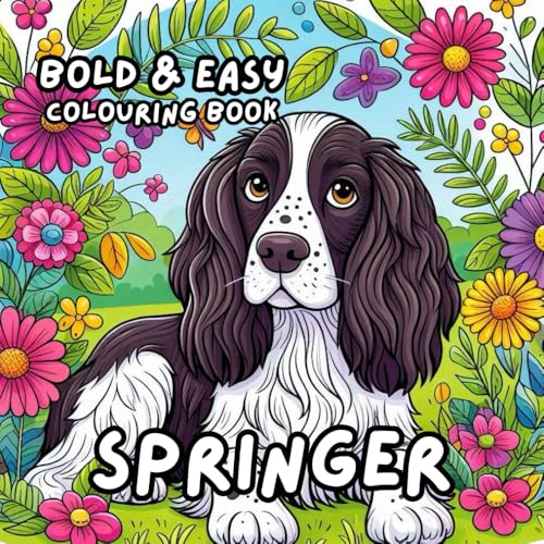  SPRINGER SPANIEL COLOURING BOOK: for Adults and Kids, Bold and Easy, Simple and Bold Designs for Relaxation 50 different illustrations - 8.5 x 8.5 size