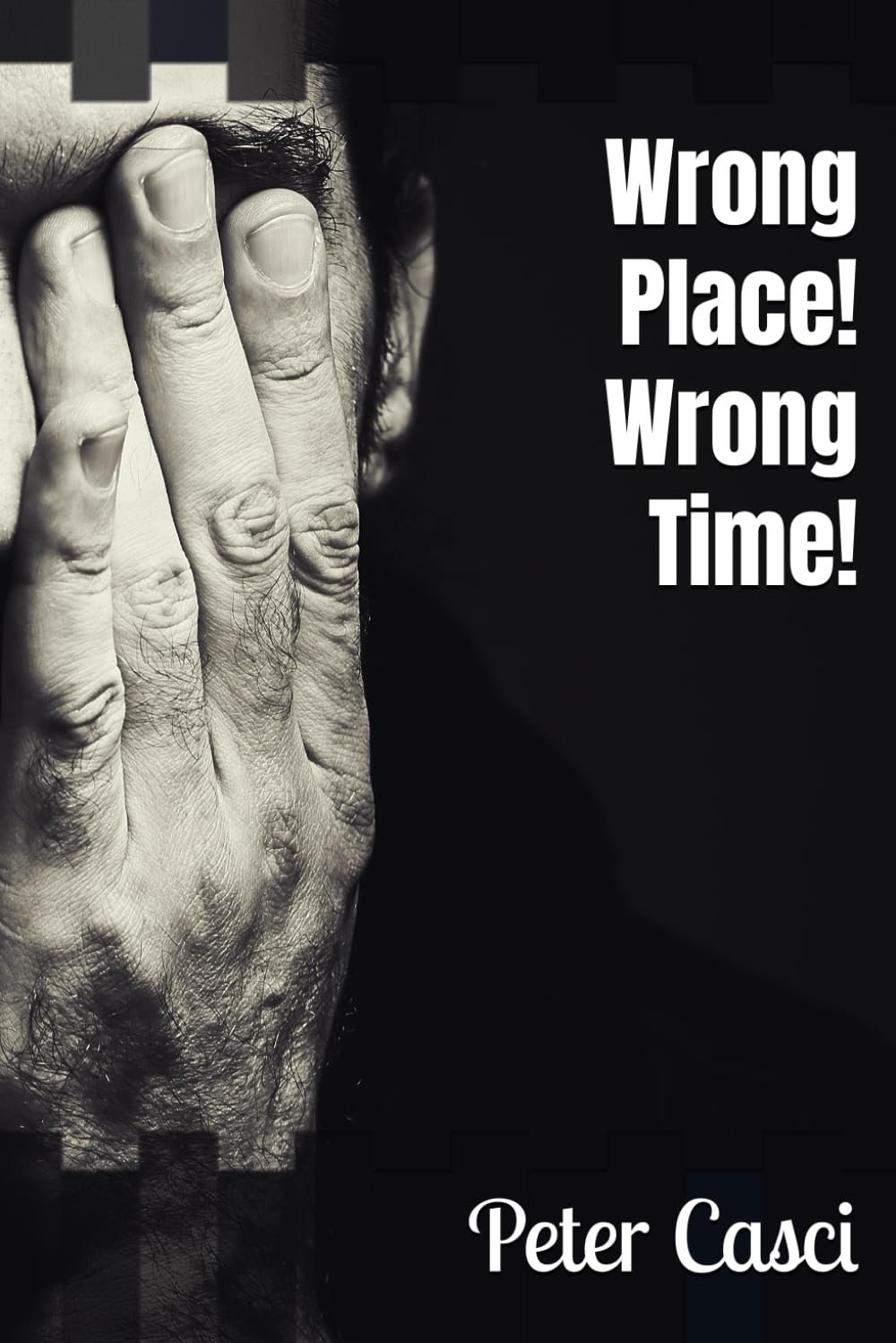 Wrong Place! Wrong Time!