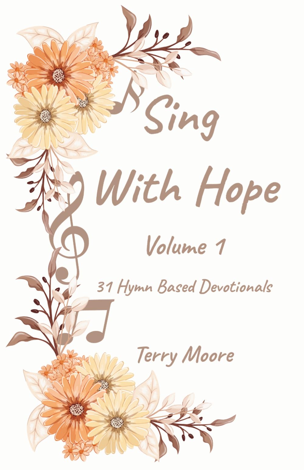 Sing With Hope - Volume 1: 31 Hymn Based Devotionals