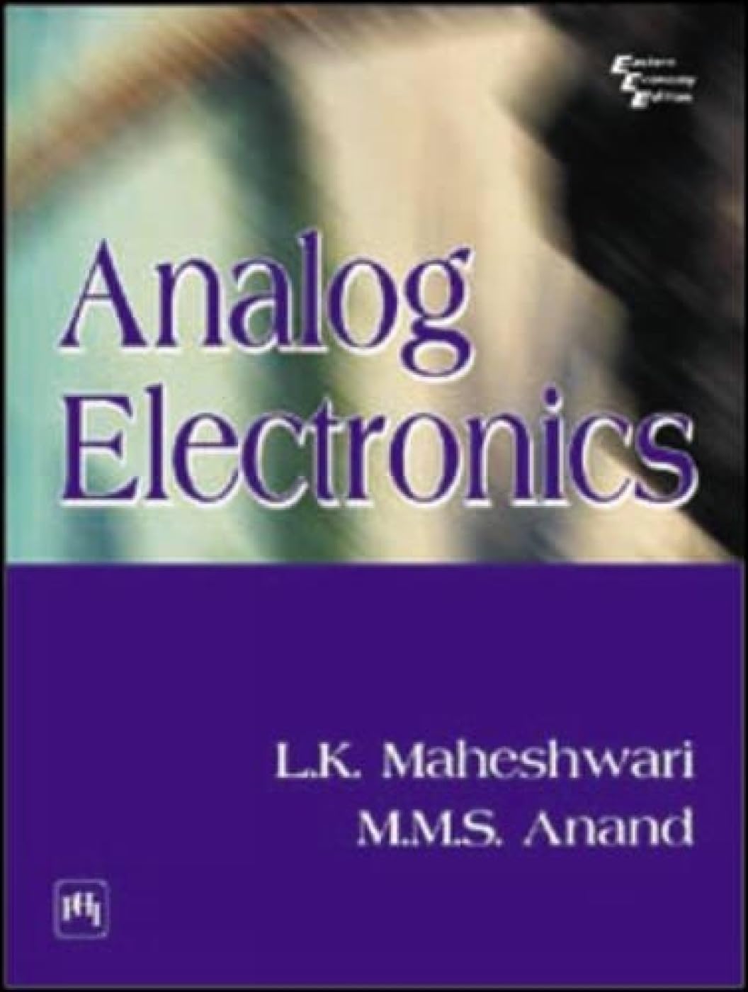 Analog Electronics [Mar 30, 2005] Maheshwari, L.K. and Anand, M.M.S