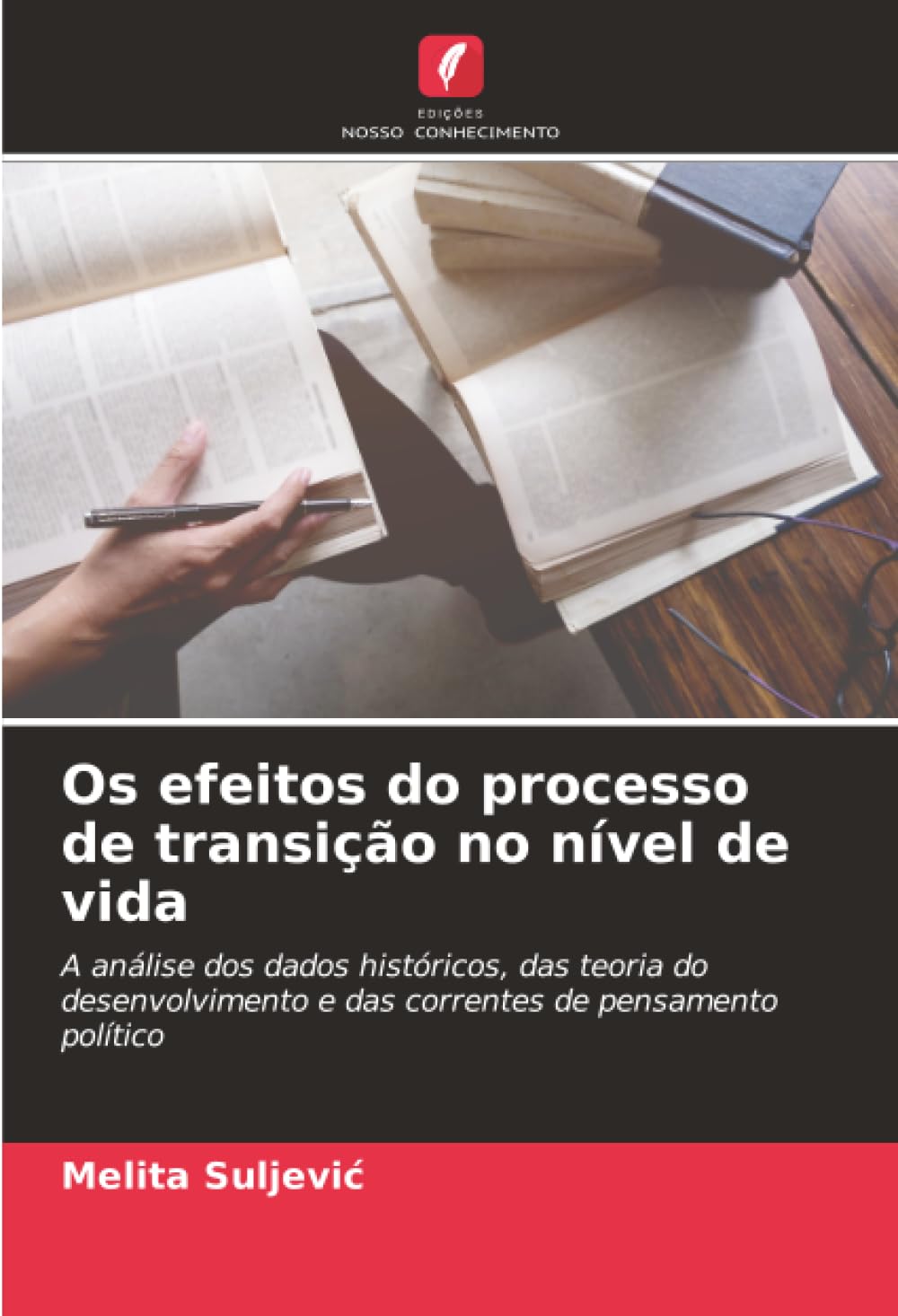 Os efeitos do processo de transição no nível de vida: A análise dos dados históricos, das teoria do desenvolvimento e das correntes de pensamento político