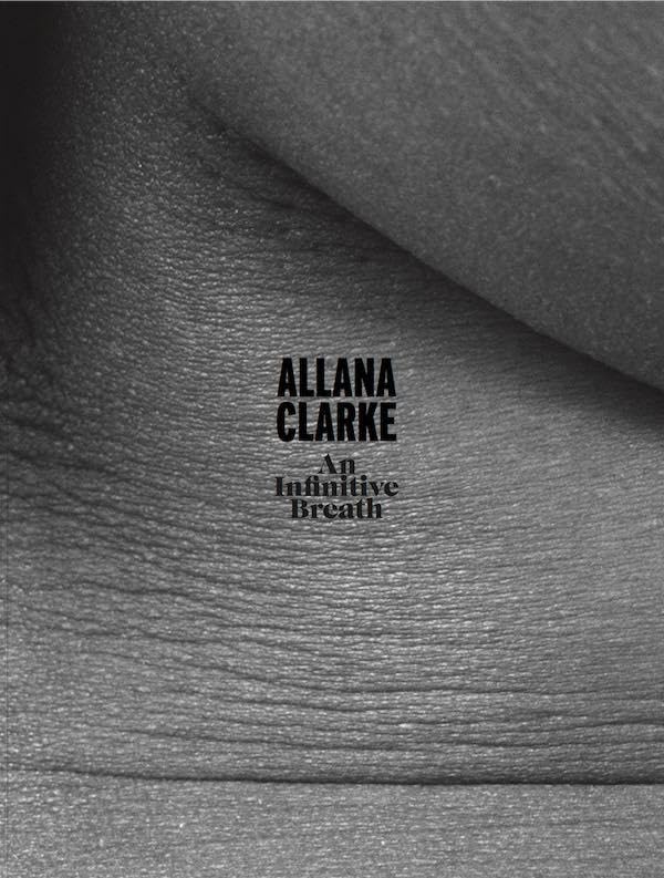 Allana Clarke - An Infinitive Breath