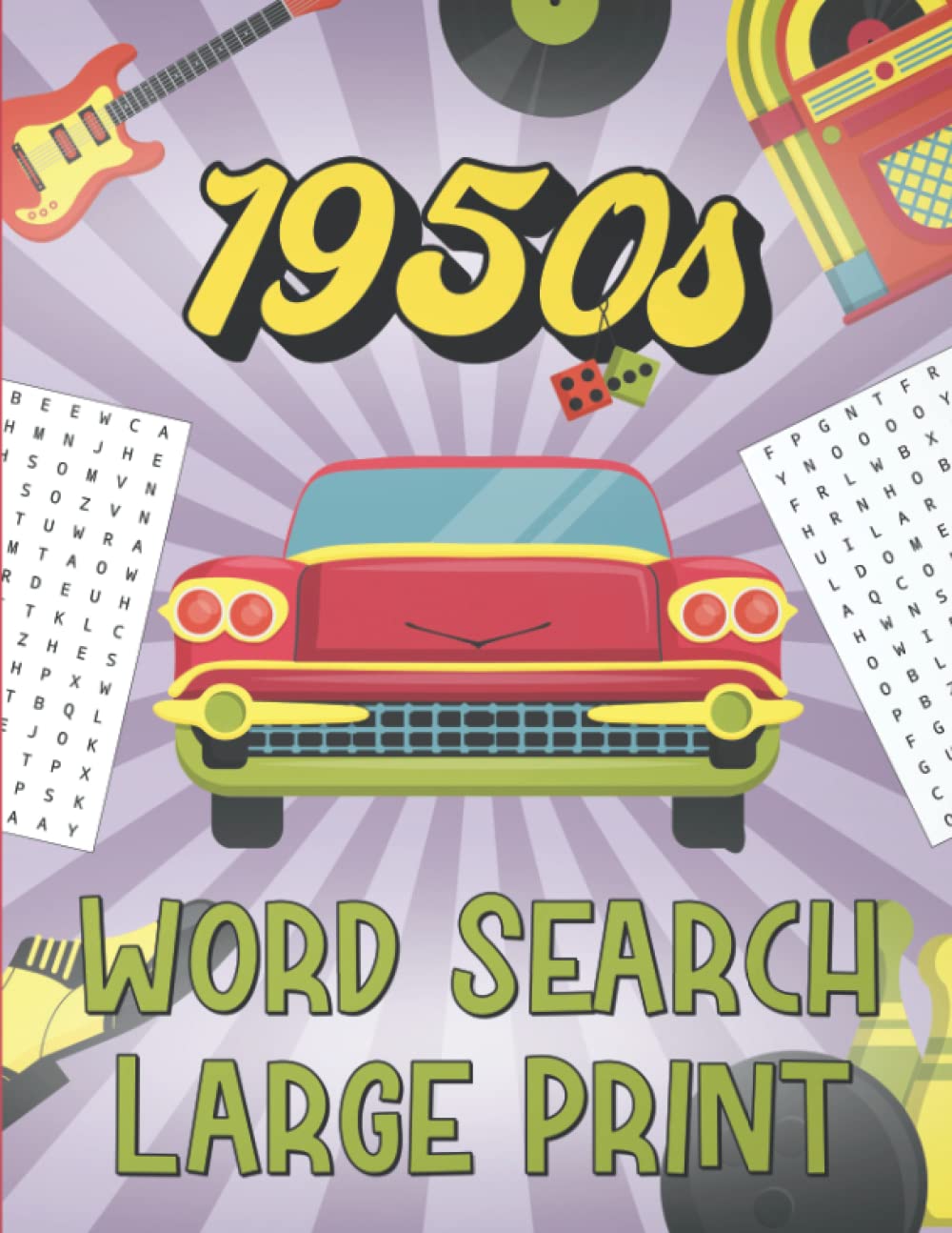 1950s Word Search Large Print: 111 Wordsearch Puzzles for Adults, Seniors, Kids and Teens. Step Back Into The Past With This Fifties Word Search (Retro Word Searches)