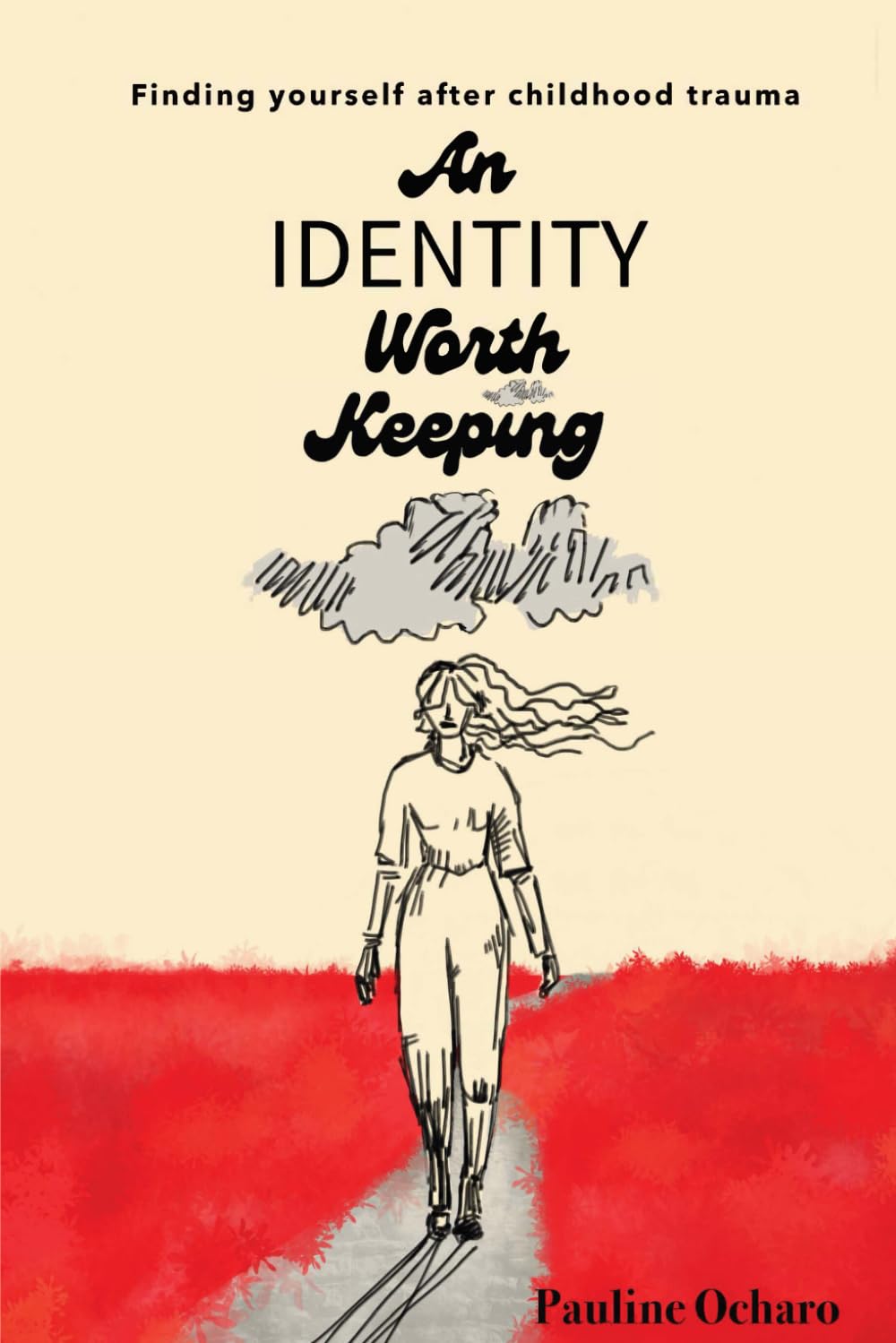 An Identity Worth Keeping: Finding yourself after trauma