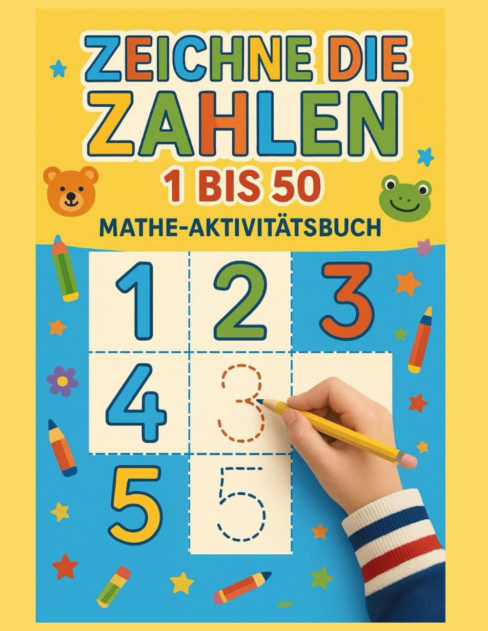 Mathe-Aktivitätsbuch Zeichne die Zahlen von 1 bis 50: Lustige Mathe-, Lese- und Schreibübungen für Vorschule und Kindergarten