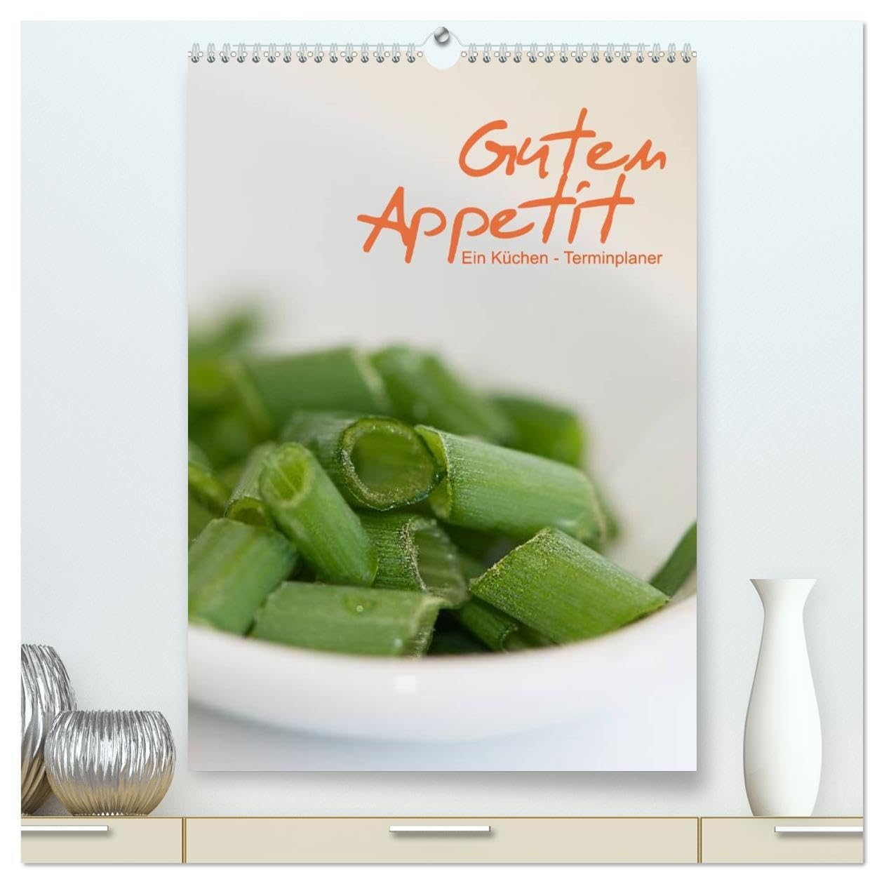 Guten Appetit/ein Küchen - Terminplaner (hochwertiger Premium Wandkalender 2026 DIN A2 hoch), Kunstdruck in Hochglanz: Dreizehn sehr ... diesen Terminplaner. (CALVENDO Lifestyle)