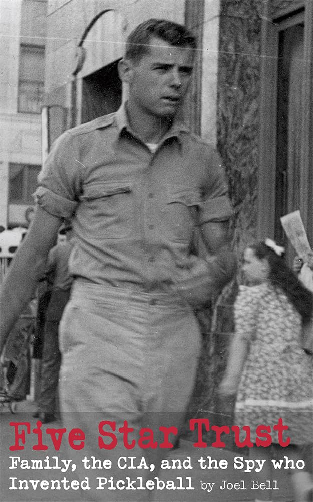 Five Star Trust: Family, the CIA, and the spy who invented Pickleball