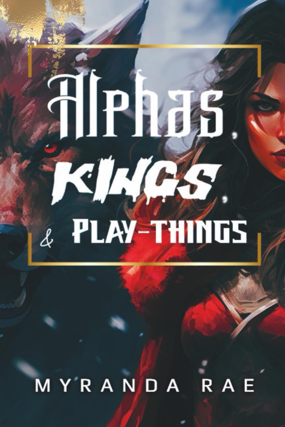 Alphas, Kings & Playthings