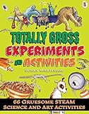 Totally Gross Experiments and Activities