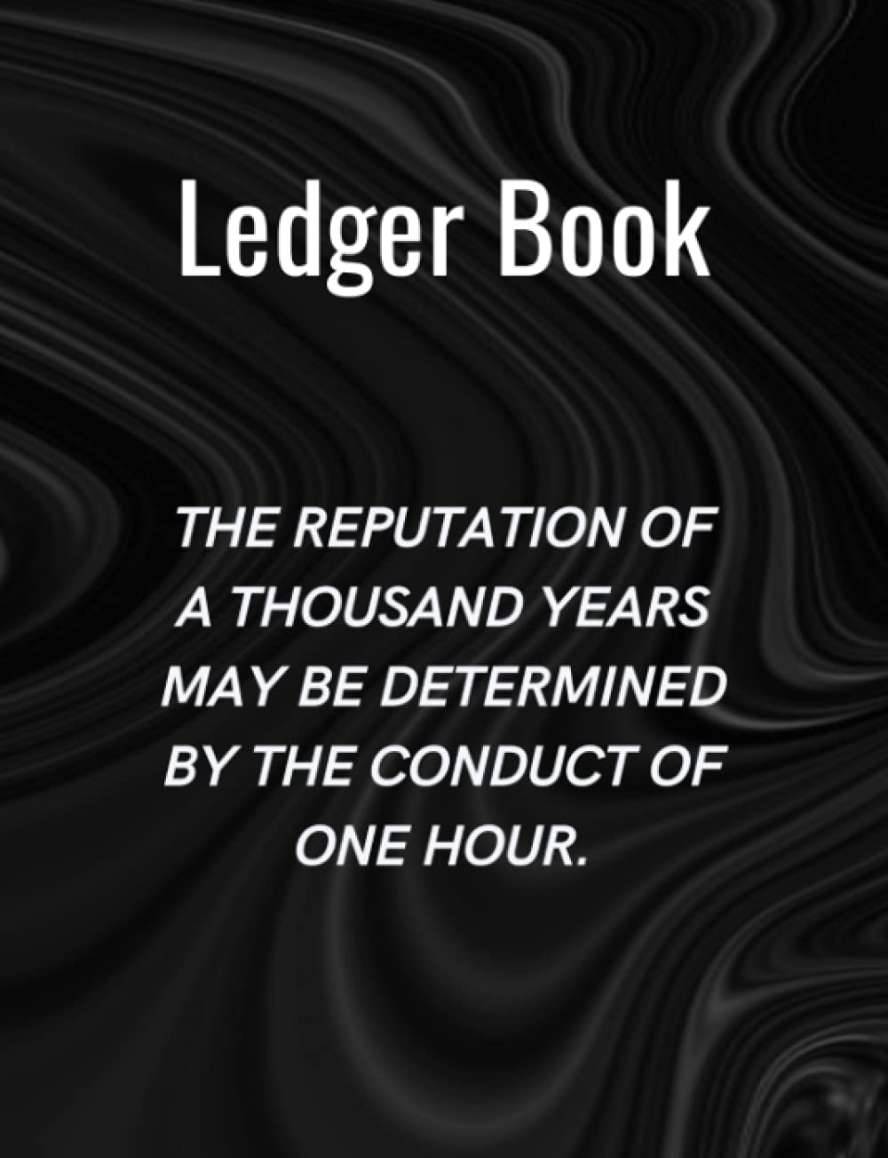 Ledger Book / The reputation of a thousand years may be determined by the conduct of one hour: Record Income and Expenses