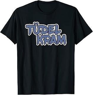 Tüdelkram Nordlicht Norddeutsch T-Shirt