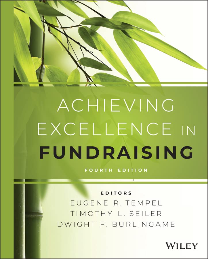 Achieving Excellence in Fundraising (Essential Texts for Nonprofit and Public Leadership and Management)