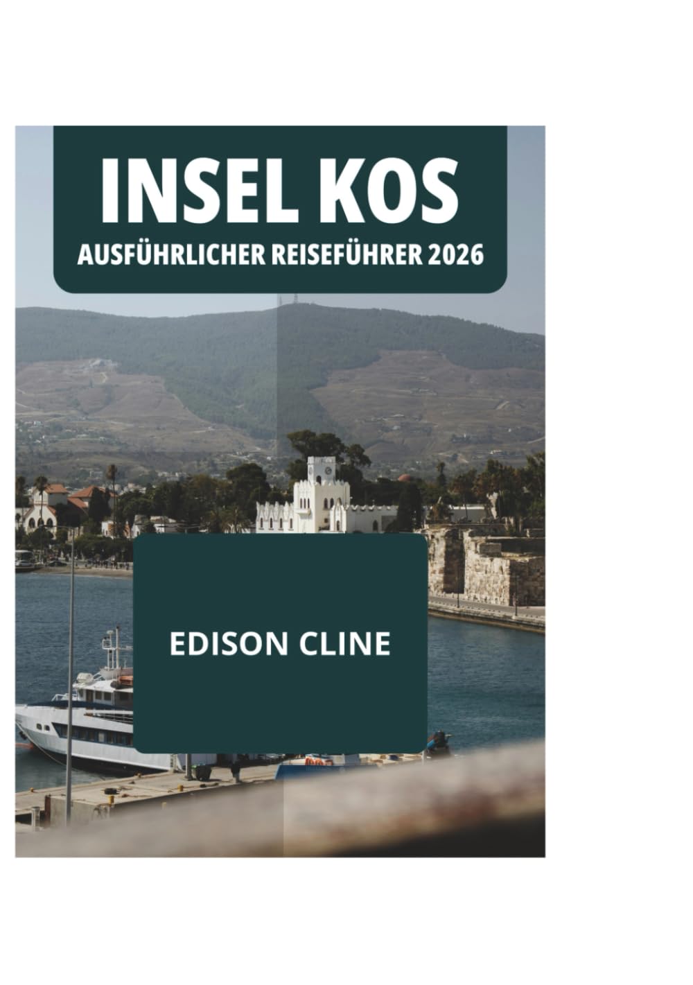 INSEL KOS AUSFÜHRLICHER REISEFÜHRER 2026