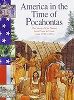 America in the Time of Pocahontas: 1590 To 1754 (America in the Time of) 1575729369 Book Cover