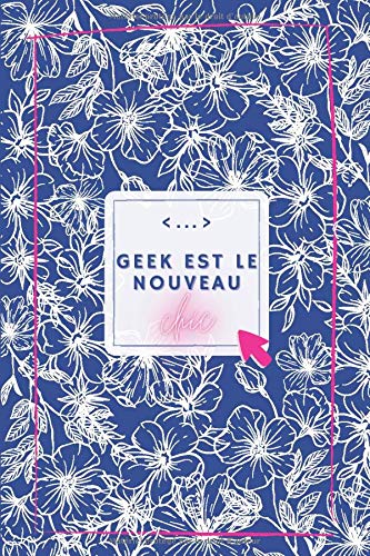 Télécharger Geek est le nouveau chic - Mon joli carnet Geek & Girly: Un carnet de notes à offrir à une fille g Gratuit