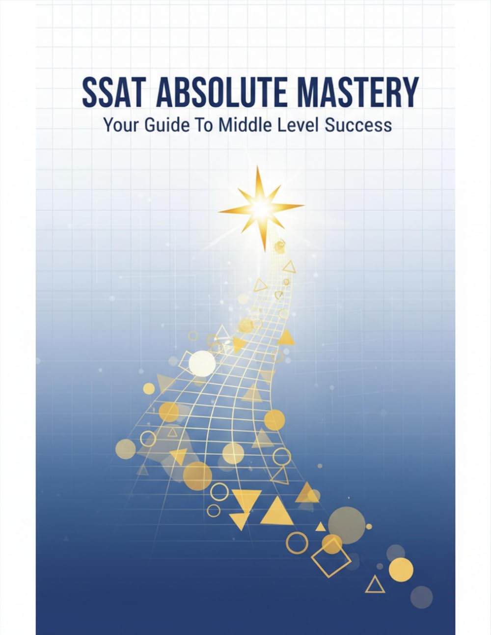 Ssat Absolute Mastery: Your Guide To Middle Level Success